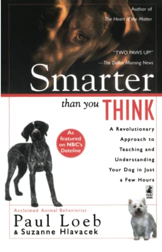 Beispielbild fr Smarter Than You Think: A Revolutionary Approach to Teaching and Understanding Your Dog in Just a Few Hours zum Verkauf von Wonder Book