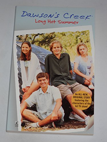 Imagen de archivo de Long Hot Summer: Dawson's Creek #1 a la venta por ThriftBooks-Atlanta