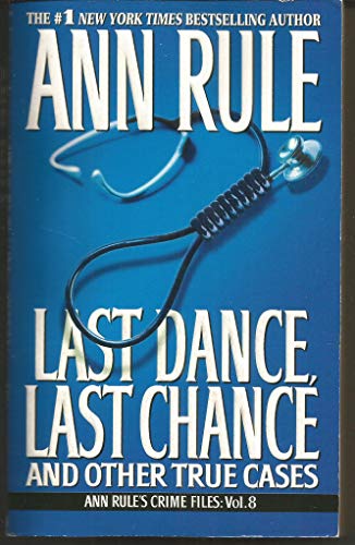 9780671025359: Last Dance, Last Chance (8) (Ann Rule's Crime Files)