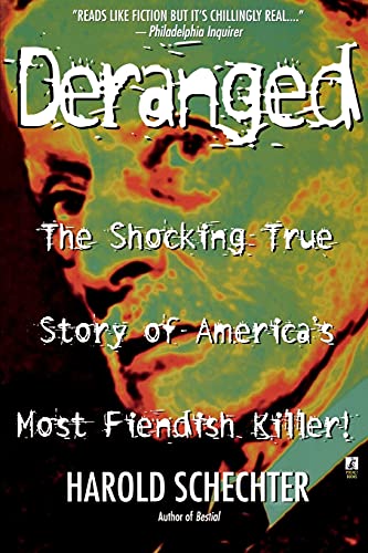 Imagen de archivo de Deranged: The Shocking True Story of America's Most Fiendish Killer! a la venta por More Than Words