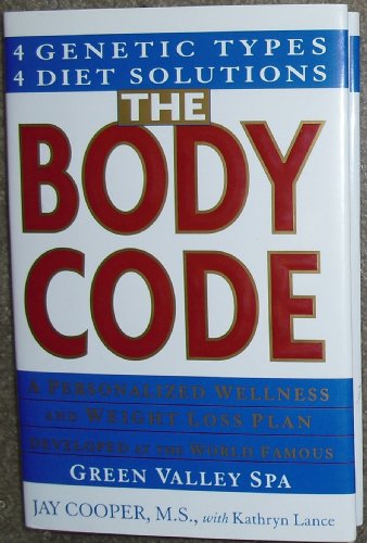 Beispielbild fr The Body Code: A Personal Wellness And Weight Loss Plan At The World Famous Green Valley Spa zum Verkauf von Wonder Book