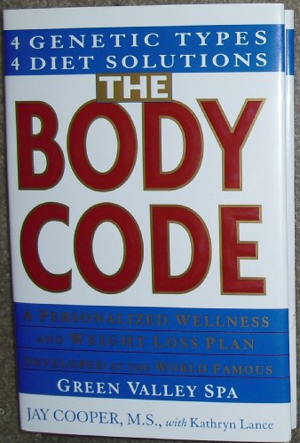 Imagen de archivo de The Body Code: A Personal Wellness And Weight Loss Plan At The World Famous Green Valley Spa a la venta por Wonder Book