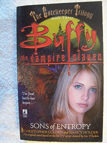Imagen de archivo de Sons of Entropy(Buffy the Vampire Slayer Gatekeeper Trilogy) a la venta por SecondSale