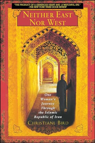 Imagen de archivo de Neither East Nor West: One Woman's Journey Through the Islamic Republic of Iran a la venta por SecondSale