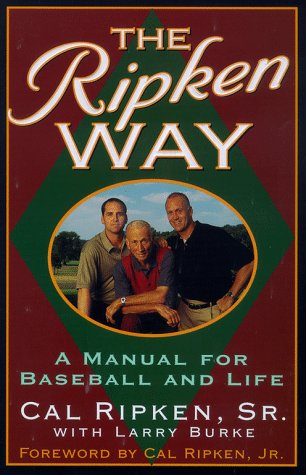 Imagen de archivo de The Ripken Way: A Manual For Baseball and Life a la venta por BookHolders