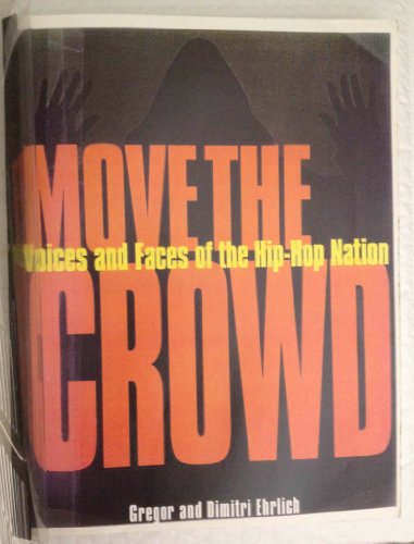 Stock image for Move the Crowd : Voices and Faces of the Hip-Hop Nation for sale by Better World Books