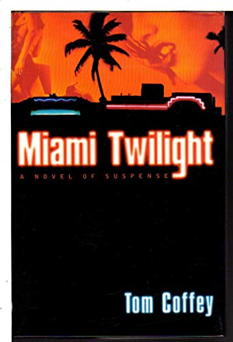 Miami Twilight: A Novel of Suspense