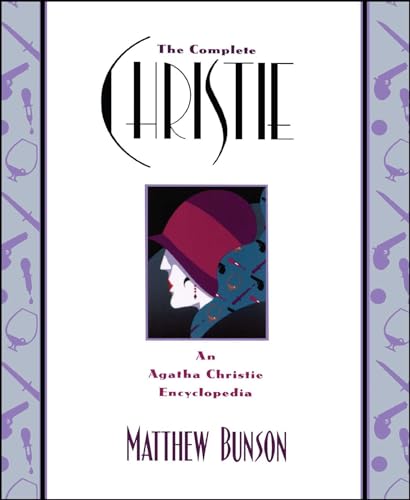 The Complete Christie: An Agatha Christie Encyclopedia (9780671028312) by Bunson, Matthew