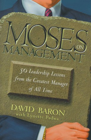 Beispielbild fr Moses on Management : 50 Leadership Lessons from the Greatest Manager of All Time zum Verkauf von Better World Books