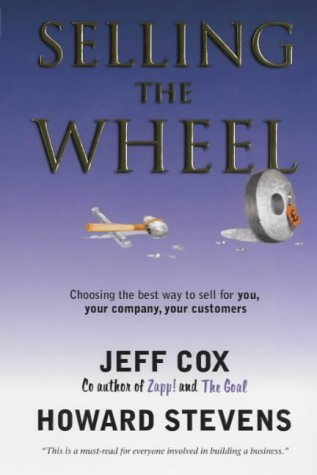 Imagen de archivo de Selling the Wheel: Choosing the Best Way to Sell for You and Your Company a la venta por Goldstone Books