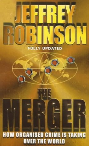 9780671033125: The Merger: How Organised Crime Is Taking Over the World