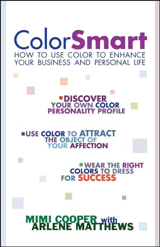 Beispielbild fr Color Smart: How to Use Color to Enhance Your Business and Personal Life zum Verkauf von Wonder Book