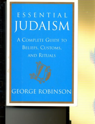 Stock image for Essential Judaism: A Complete Guide to Beliefs, Customs Rituals for sale by Books of the Smoky Mountains