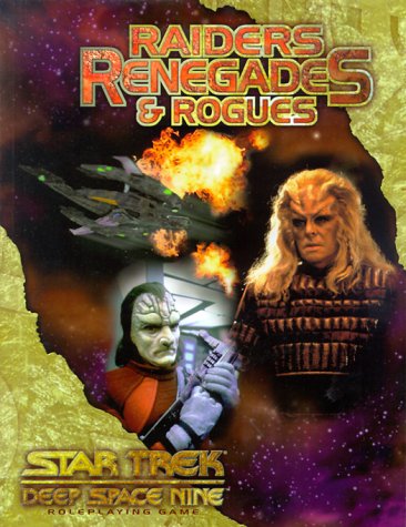 Beispielbild fr Raiders Renegades & Rogues (Star Trek: Deep Space Nine Roleplaying Game) zum Verkauf von City Lights Bookshop