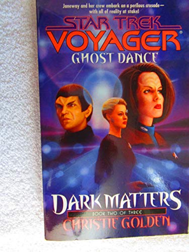 Imagen de archivo de Ghost Dance (Star Trek Voyager, No 20, Dark Matters Book Two of Three) a la venta por Jenson Books Inc