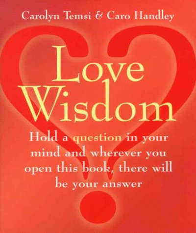 9780671036478: Love Wisdom: Hold a Question in Your Mind and Wherever You Open This Book There Will be Your Answer