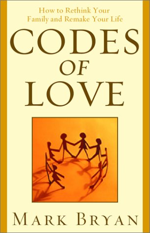 Beispielbild fr Codes of Love: How to Rethink Your Family and Remake Your Life zum Verkauf von Wonder Book