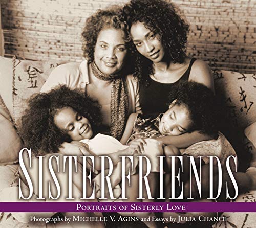 Sisterfriends: Portraits of Sisterly Love (9780671037130) by Chance, Julia; Agins, Michelle V.
