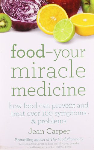 9780671037352: Food Your Miracle Medicine: How Food Can Prevent And Treat Over 100 Symptoms & Problems