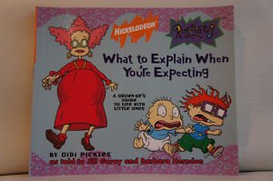 Rugrats: What to Explain When You're Expecting: A Grownup's Guide to Life with Little Ones (Rugrats) (9780671037581) by Gorey, Jill; Herndon, Barbara