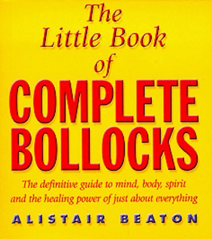Stock image for The Little Book of Complete Bollocks for sale by Blackwell's