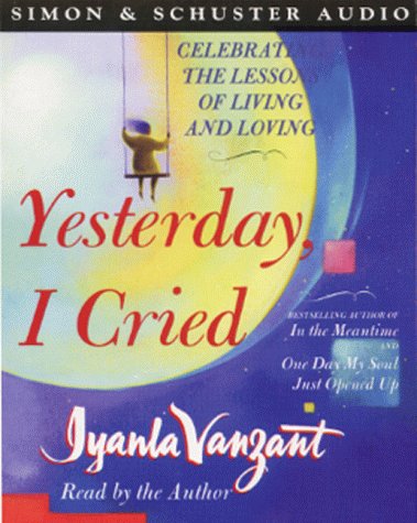 Beispielbild fr Yesterday I Cried: Celebrating the Lessons of Living and Loving zum Verkauf von The Guru Bookshop