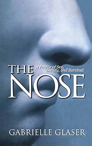 9780671038649: The Nose: A Profile of Sex, Beauty, and Survival