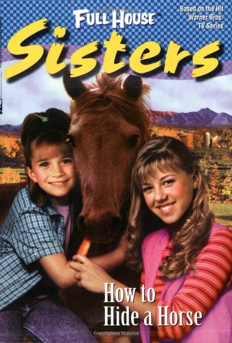 Stock image for How to Hide a Horse (Full House: Sisters) for sale by Jenson Books Inc