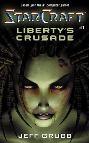 Liberty's Crusade (StarCraft, Book 1) (9780671041489) by Grubb, Jeff