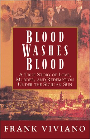 Stock image for Blood Washes Blood: A True Story of Love, Murder, and Redemption Under the Sicilian Sun for sale by SecondSale