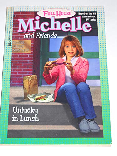 Unlucky in Lunch (Full House: Michelle) (9780671041960) by West, Cathy