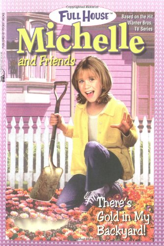 9780671041977: There's Gold in My Backyard! (Full House: Michelle)