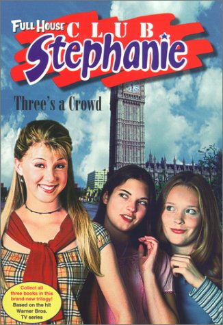 Three's a Crowd (Full House Club Stephanie: Book #14) (9780671042073) by Clark, Kathy