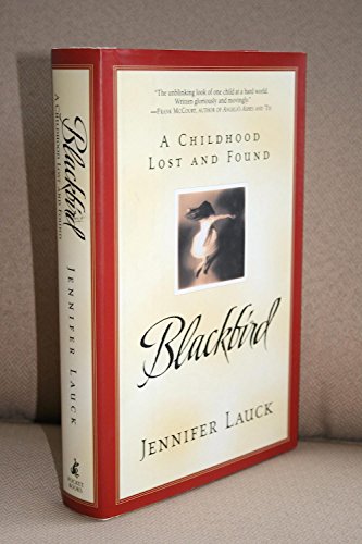 Beispielbild fr Blackbird: A Childhood Lost and Found: The Story of a Daughter Lost and Found zum Verkauf von medimops