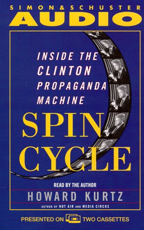 Beispielbild fr Spin Cycle: Inside the Clinton Propaganda Machine zum Verkauf von The Yard Sale Store