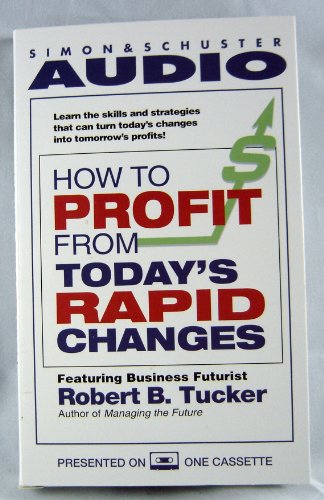 Imagen de archivo de How to Profit from Today's Rapid Changes a la venta por The Yard Sale Store