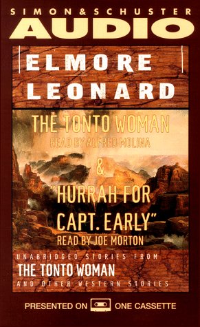 Beispielbild fr Elmore Leonard, The Tonto Woman and "Hurrah For Capt. Early": Unabridged Stories from The Tonto Woman and Other Western Stories zum Verkauf von The Yard Sale Store