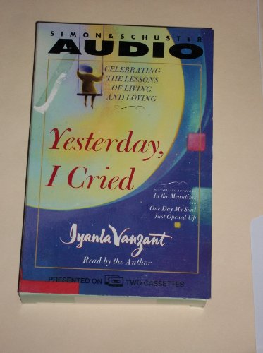 9780671044459: Yesterday I Cried: Celebrating the Lessons of Living and Loving