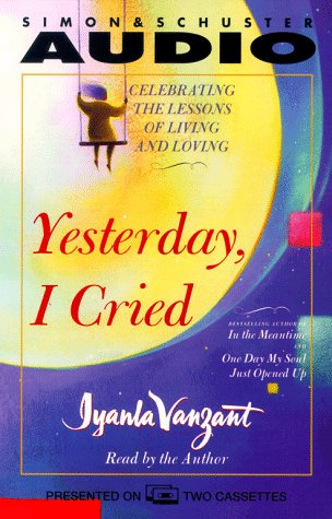 9780671044459: Yesterday I Cried: Celebrating the Lessons of Living and Loving