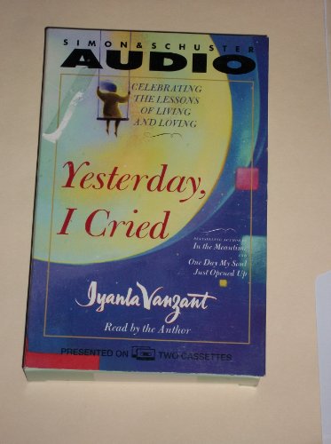 9780671044459: Yesterday I Cried: Celebrating The Lessons Of Living And Loving