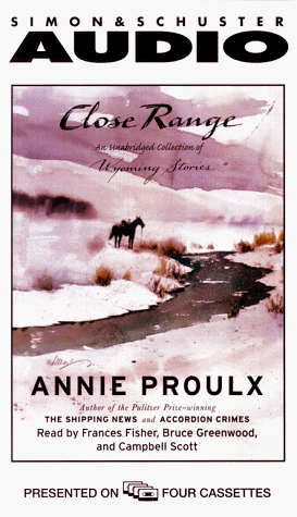 Close Range: Wyoming Stories (9780671044497) by Proulx, Annie; Fisher, Francis; Greenwood, Bruce; Scott, Campbell