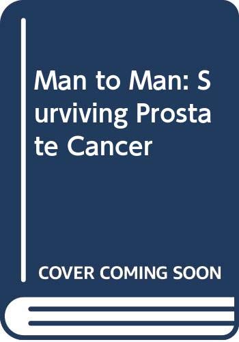 Stock image for Man to Man: Surviving Prostate Cancer for sale by The Unskoolbookshop