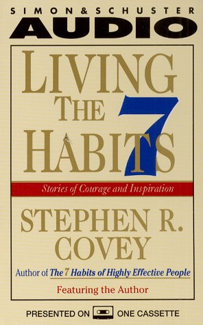 Beispielbild fr Living the Seven Habits: Stories of Courage and Inspiration zum Verkauf von The Yard Sale Store
