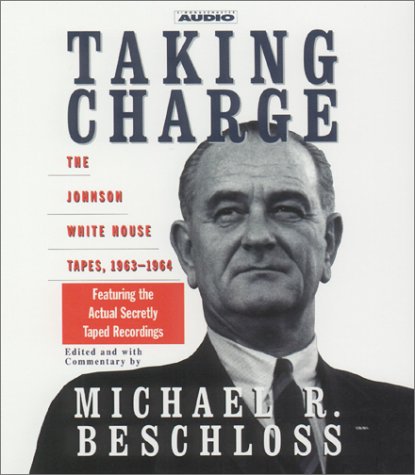 Imagen de archivo de Taking Charge : the Johnson White House Tapes : 1963 - 1964 a la venta por Mahler Books