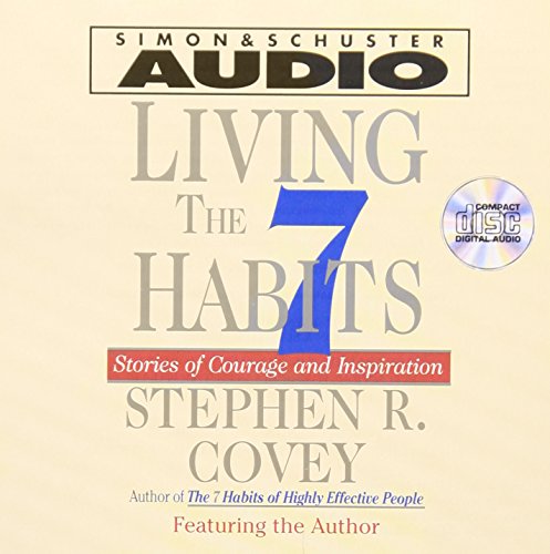 Stock image for Living The Seven Habits: Stories Of Courage And Inspiration for sale by HPB-Blue