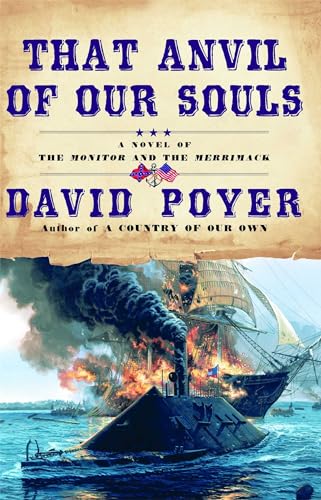 That Anvil of Our Souls: A Novel of the Monitor and the Merrimack (9780671046828) by Poyer, David