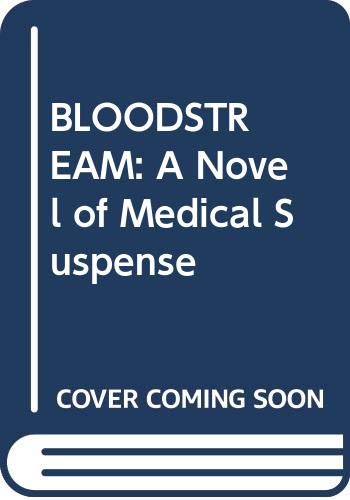 BLOODSTREAM: A Novel of Medical Suspense (9780671046842) by Gerritsen, Tess