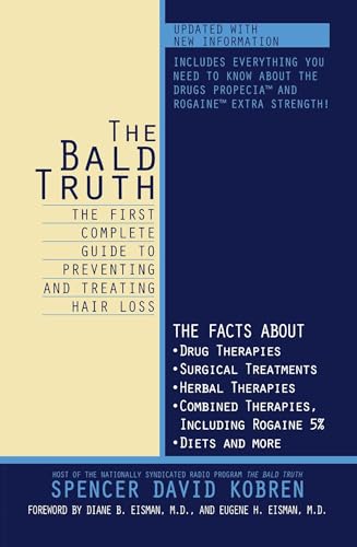 Beispielbild fr The Bald Truth: The First Complete Guide to Preventing and Treating Hair Loss zum Verkauf von WorldofBooks