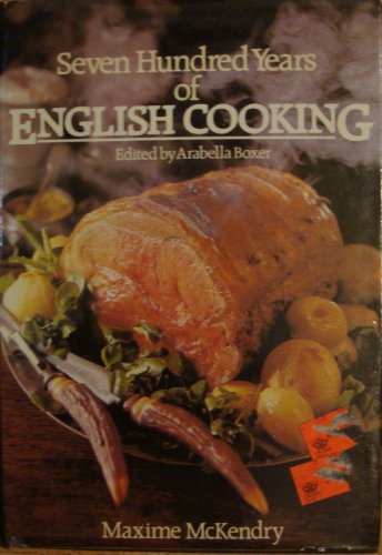 Imagen de archivo de Seven Hundred Years of English Cooking a la venta por Hackenberg Booksellers ABAA