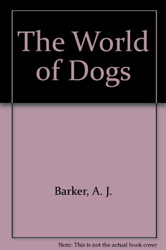 Imagen de archivo de The World of Dogs a la venta por Wonder Book